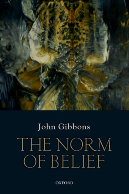 Book cover of: Norm of Belief. By: John Gibbons