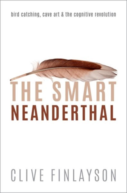 Book cover of: Smart Neanderthal. By: Clive Finlayson