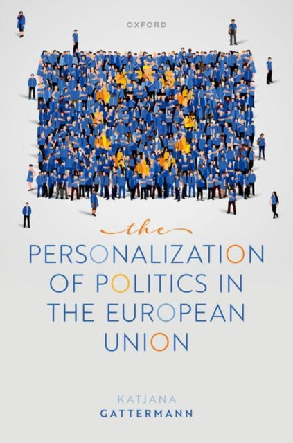 Book cover of: Personalization of Politics in the European Union. By: Katjana Gattermann