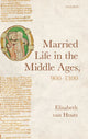 Book cover of: Married Life in the Middle Ages, 900-1300. By: Elisabeth van Houts