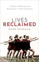 Book cover of: Lives Reclaimed. By: Mark Roseman
