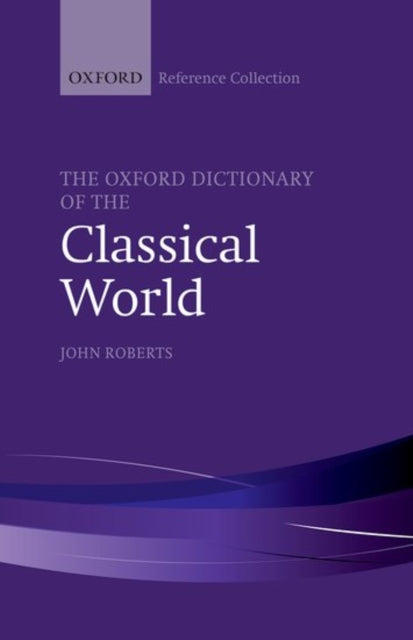 Book cover of: Oxford Dictionary of the Classical World. By: John Roberts