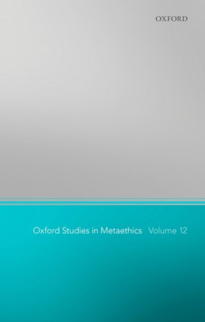 Book cover of: Oxford Studies in Metaethics 12. By: Russ Shafer-Landau