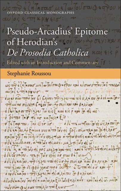 Pseudo-Arcadius' Epitome of Herodian's De Prosodia Catholica
