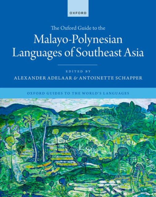 Book cover of: Oxford Guide to the Malayo-Polynesian Languages of Southeast Asia. By: Alexander Adelaar
