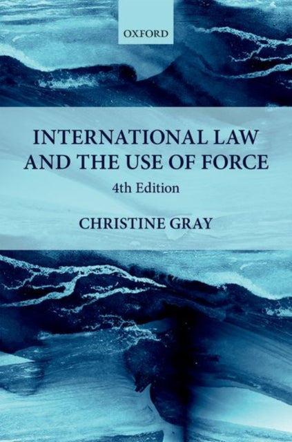 Book cover of: International Law and the Use of Force. By: Christine Gray
