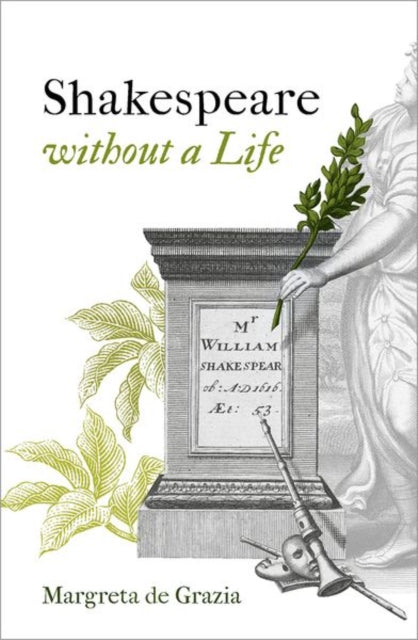 Book cover of: Shakespeare Without a Life. By: Margreta De Grazia
