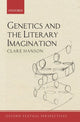 Book cover of: Genetics and the Literary Imagination. By: Clare Hanson