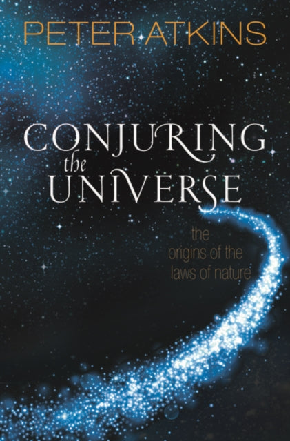 Book cover of: Conjuring the Universe. By: Peter Atkins