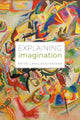 Book cover of: Explaining Imagination. By: Peter Langland-Hassan