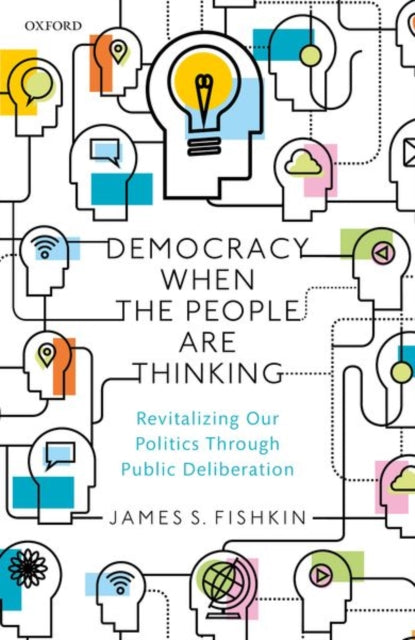 Book cover of: Democracy When the People Are Thinking. By: James S. Fishkin