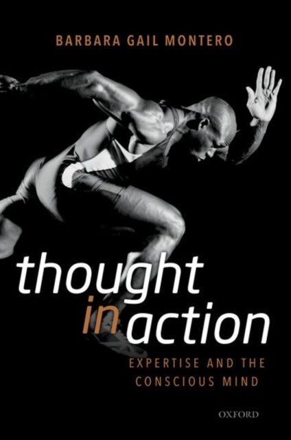 Book cover of: Thought in Action. By: Barbara Gail Montero