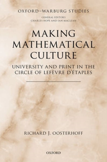 Book cover of: Making Mathematical Culture. By: Richard J. Oosterhoff
