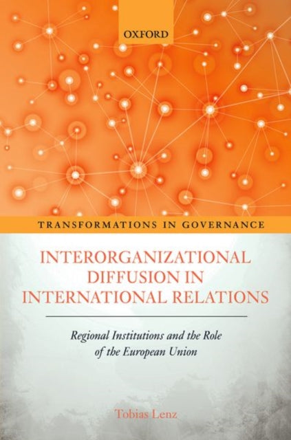 Book cover of: Interorganizational Diffusion in International Relations. By: Tobias Lenz
