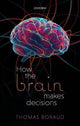 Book cover of: How the Brain Makes Decisions. By: Thomas Boraud
