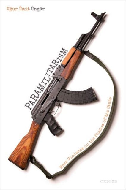 Book cover of: Paramilitarism. By: Uğur Ümit Üngör