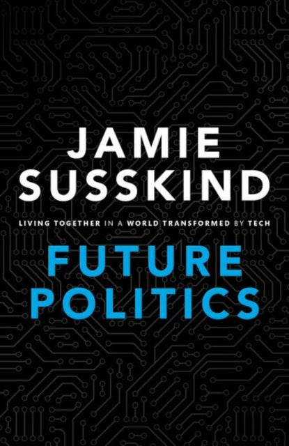 Book cover of: Future Politics. By: Jamie Susskind
