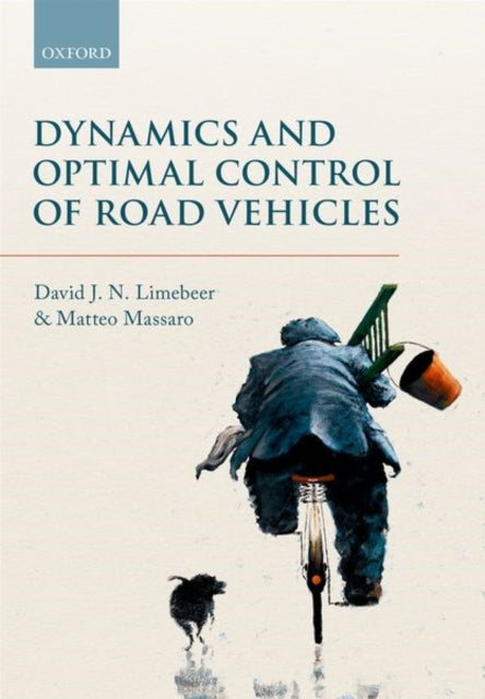 Book cover of: Dynamics and Optimal Control of Road Vehicles. By: D. J. N. Limebeer