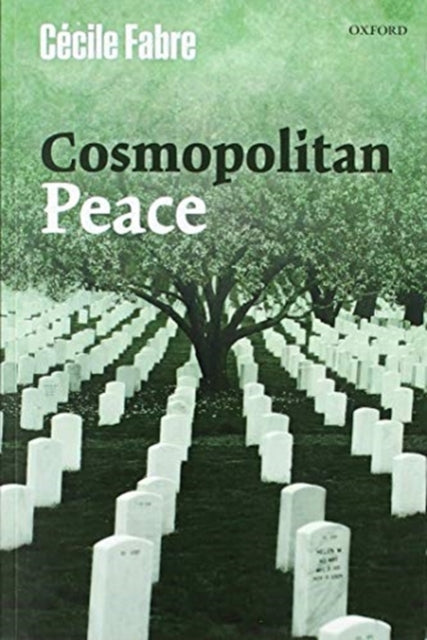 Book cover of: Cosmopolitan Peace. By: Cecile Fabre