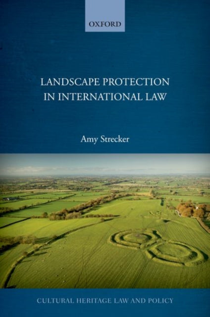 Book cover of: Landscape Protection in International Law. By: Amy Strecker