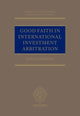 Book cover of: Good Faith in International Investment Arbitration. By: Emily Sipiorski