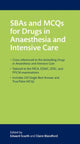 Book cover of: SBAs and MCQs for Drugs in Anaesthesia and Intensive Care. By: Edward Scarth