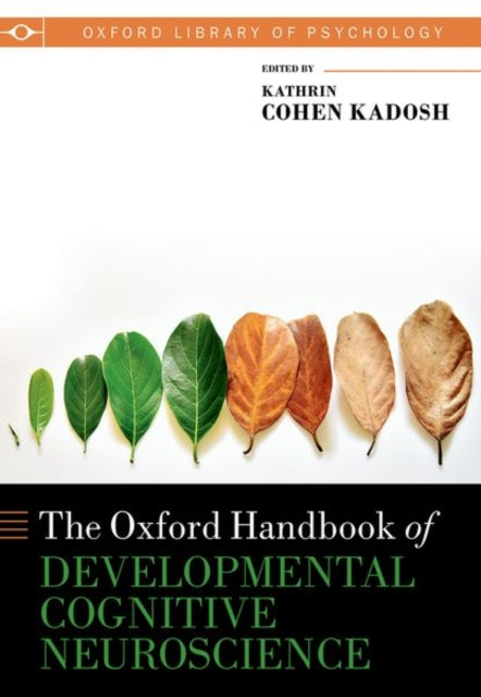 Book cover of: Oxford Handbook of Developmental Cognitive Neuroscience. By: Kathrin Cohen Kadosh