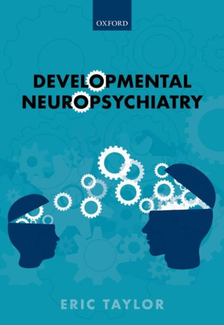 Book cover of: Developmental Neuropsychiatry. By: Eric Taylor