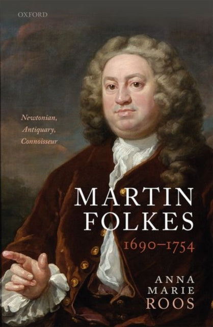 Book cover of: Martin Folkes (1690-1754). By: Anna Marie Roos