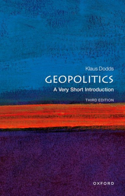 Geopolitics, A Very Short Introduction 9780198830764 Klaus Dodds