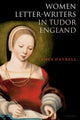 Book cover of: Women Letter-Writers in Tudor England. By: James Daybell