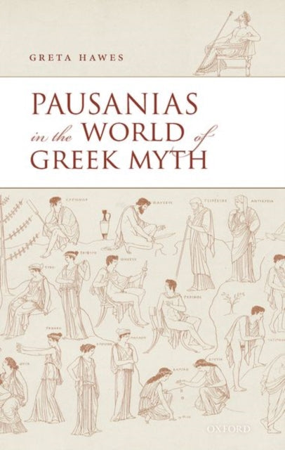 Book cover of: Pausanias in the World of Greek Myth. By: Greta Hawes