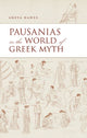 Book cover of: Pausanias in the World of Greek Myth. By: Greta Hawes