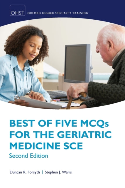 Book cover of: Best of Five MCQs for the Geriatric Medicine SCE. By: Duncan R. Forsyth