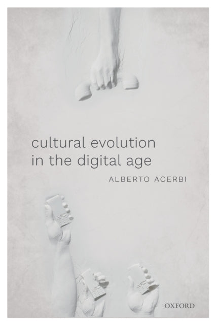 Book cover of: Cultural Evolution in the Digital Age. By: Alberto Acerbi