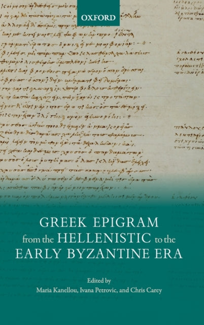 Book cover of: Greek Epigram from the Hellenistic to the Early Byzantine Era. By: Maria Kanellou
