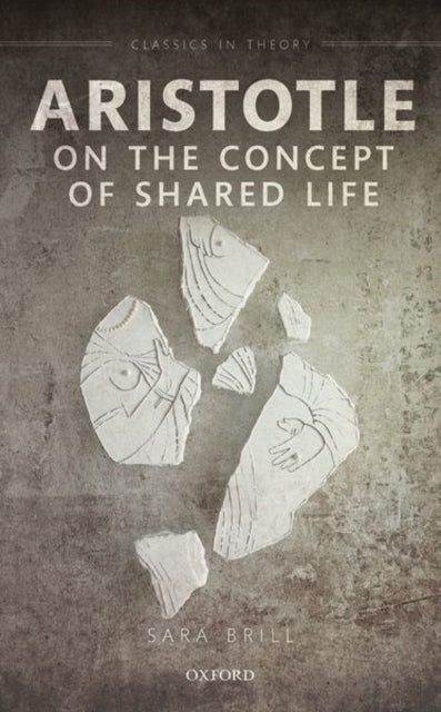 Book cover of: Aristotle on the Concept of Shared Life. By: Sara Brill