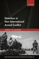 Book cover of: Detention in Non-International Armed Conflict. By: Lawrence Hill-Cawthorne
