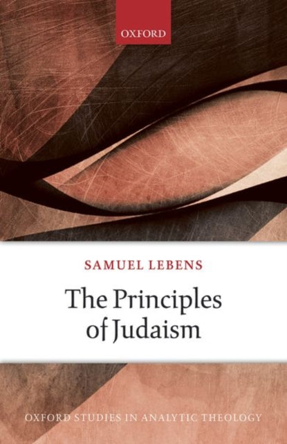 Book cover of: Principles of Judaism. By: Samuel Lebens