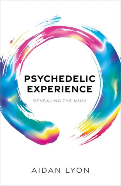 Book cover of: Psychedelic Experience. By: Aidan Lyon