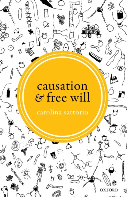 Book cover of: Causation and Free Will. By: Carolina Sartorio