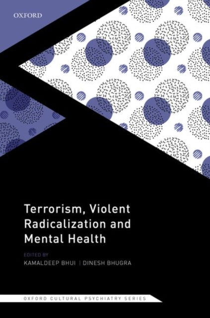 Book cover of: Terrorism, Violent Radicalisation, and Mental Health. By: Kamaldeep Bhui