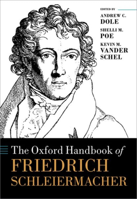 Book cover of: Oxford Handbook of Friedrich Schleiermacher. By: Andrew C. Dole