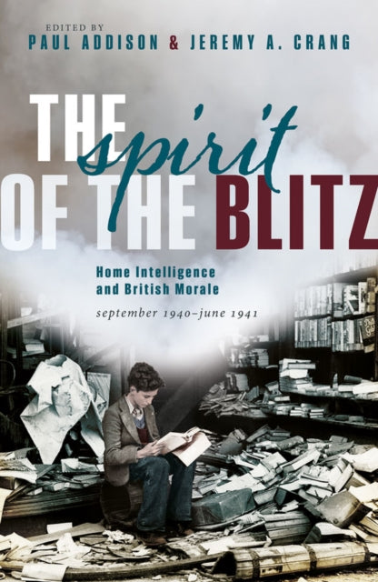 Book cover of: Spirit of the Blitz. By: Paul Addison