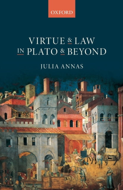 Book cover of: Virtue and Law in Plato and Beyond. By: Julia Annas