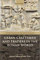 Book cover of: Urban Craftsmen and Traders in the Roman World. By: Andrew Wilson