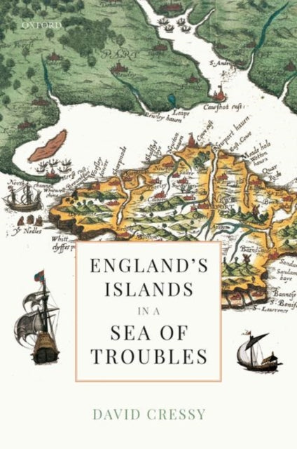Book cover of: England's Islands in a Sea of Troubles. By: David Cressy