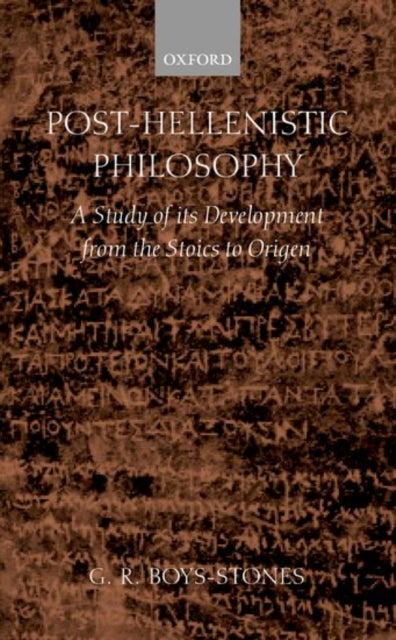 Book cover of: Post-Hellenistic Philosophy. By: George Boys-Stones