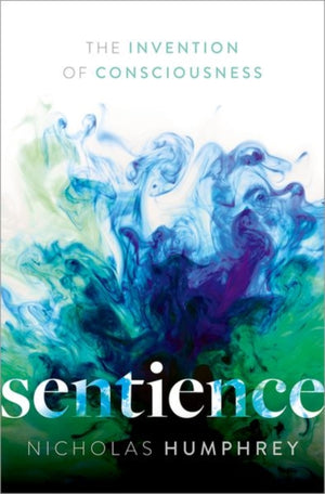 Sentience, The Invention of Consciousness