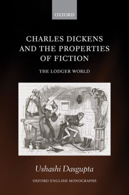 Book cover of: Charles Dickens and the Properties of Fiction. By: Ushashi Dasgupta